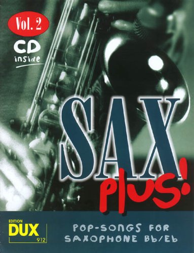 Sax Plus! Vol. 2 (inkl. CD): Pop-Songs for Saxophone Bb/Es